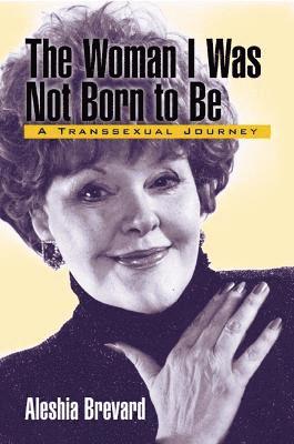 bokomslag The Woman I Was Not Born To Be: A Transsexual Journey