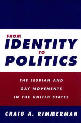 Craig A. Rimmerman - From Identity to Politics, Inbunden