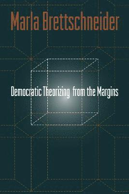 bokomslag Democratic Theorizing From The Margins