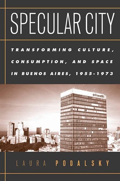 Laura Podalsky - Specular City, Inbunden