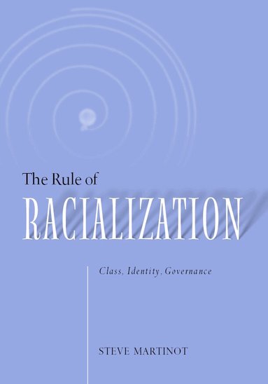 Steve Martinot - Rule of Racialization, Häftad