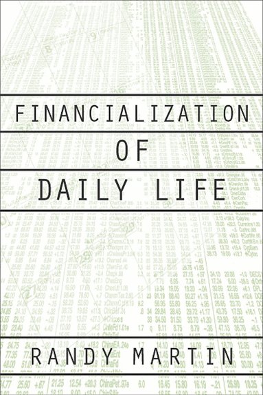 Randy Martin - Financialization of Daily Life, Häftad