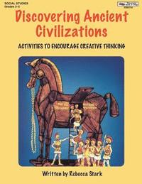 bokomslag Discovering Ancient Civilizations: Activities to Encourage Creative Thinking
