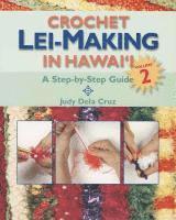 bokomslag Crochet Lei-Making in Hawai'i, Volume 2: A Step-By-Step Guide