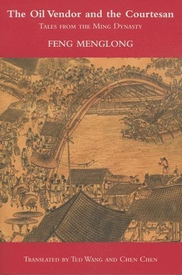 Feng Menglong - Oil Vendor and the Courtesan, Häftad