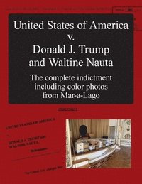 bokomslag The United States of America v. Donald J. Trump and Waltine Nauta