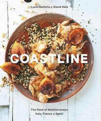 bokomslag Coastline: The Food of Mediterranean Italy, France, and Spain