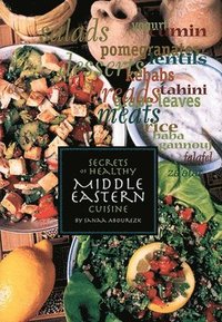 bokomslag The Secrets of Healthy Middle Eastern Cuisine