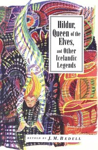 bokomslag Hildur, Queen Of The Elves: Icelandic Folk Tales