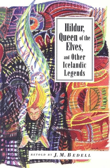 bokomslag Hildur, Queen Of The Elves: Icelandic Folk Tales