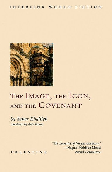 Sahar Khalifeh - Image, the Icon, and the Covenant, Häftad