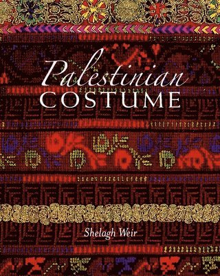 Shelagh Weir - Palestinian Costume, Häftad. Tillgänglighet: Lägg i varukorg