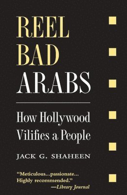 Jack G. Shaheen - Reel Bad Arabs, Häftad