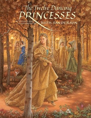 Ruth Sanderson - Twelve Dancing Princesses, Häftad