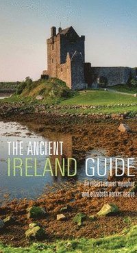bokomslag The Ancient Ireland Guide