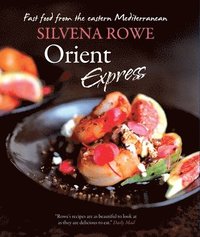 bokomslag Orient Express: Fast Food from the Eastern Mediterranean