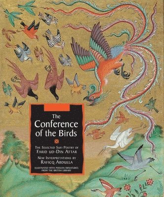 bokomslag The Conference of the Birds: The Selected Sufi Poetry of Farid Ud-Din Attar