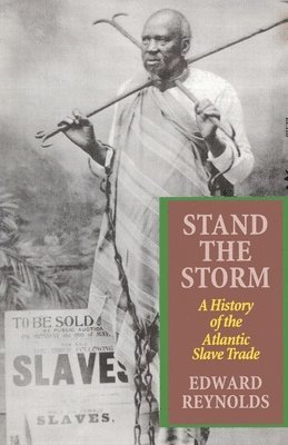 Edwards Reynolds - Stand the Storm: A History of the Atlantic Slave Trade, Häftad