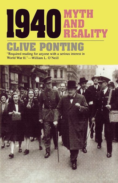 Clive Ponting - 1940: Myth and Reality, Häftad