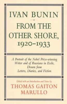 Ivan Bunin: From the Other Shore, 1920-1933