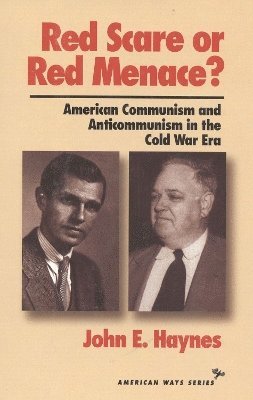 John Earl Haynes - Red Scare or Red Menace?, Inbunden