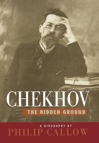 bokomslag Chekhov: The Hidden Ground