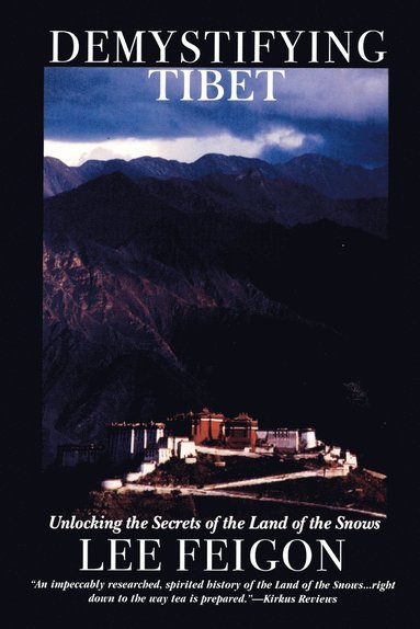 Lee Feigon - Demystifying Tibet: Unlocking the Secrets of the Land of the Snows, Häftad