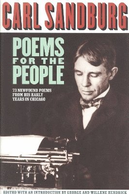 Carl Sandburg, George Hendrick, Willene Hendrick - Poems for the People, Inbunden