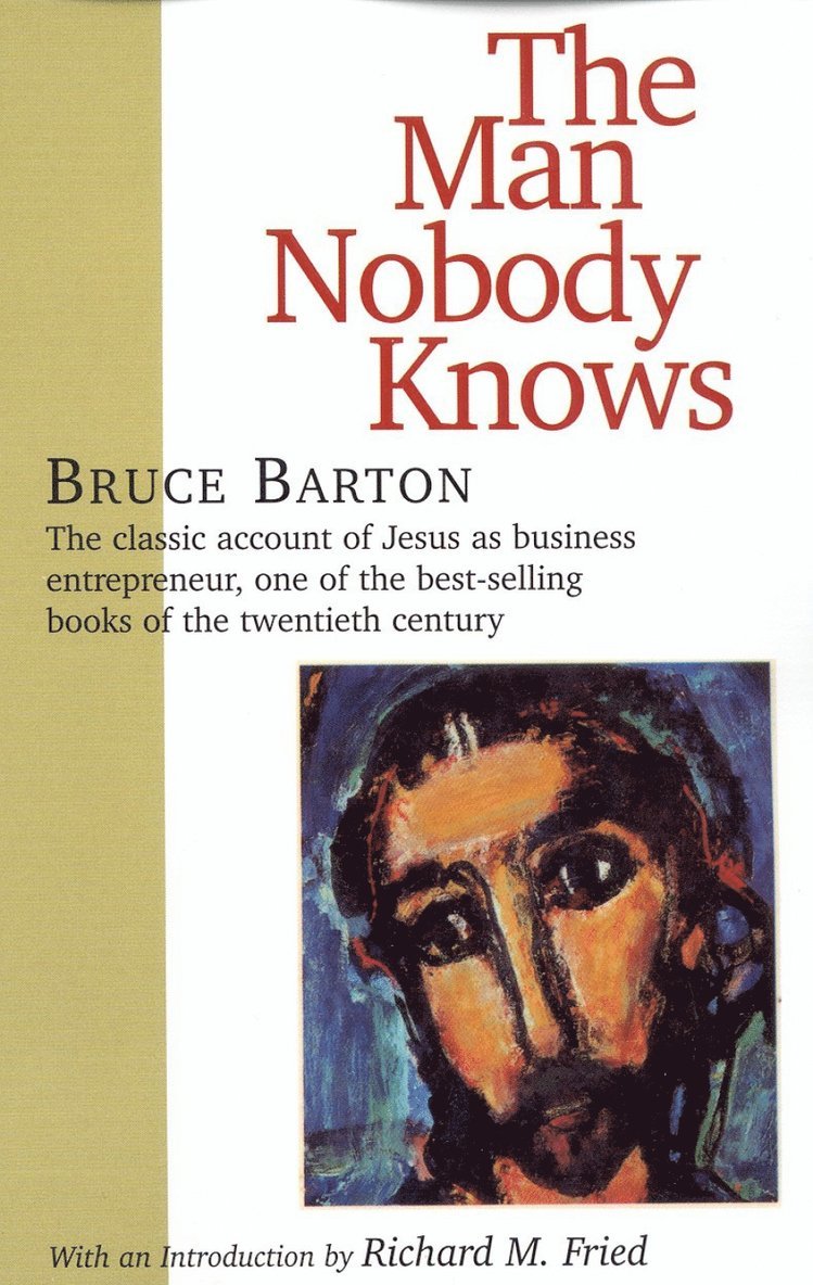 Bruce Barton - Man Nobody Knows, Häftad