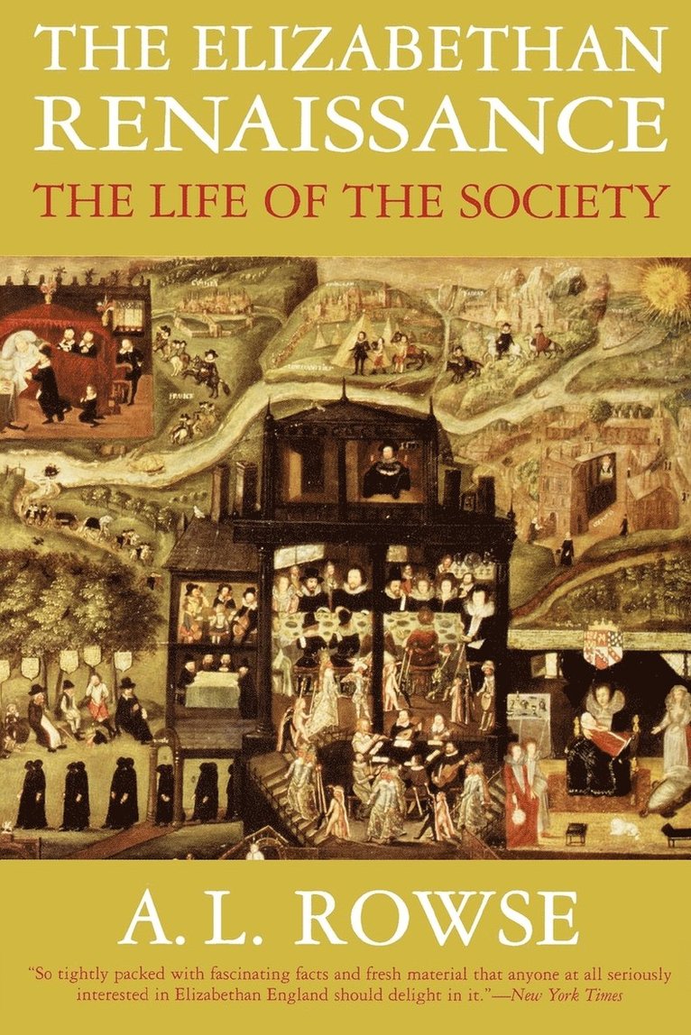 A. L. Rowse - The Elizabethan Renaissance: The Life of the Society, Häftad