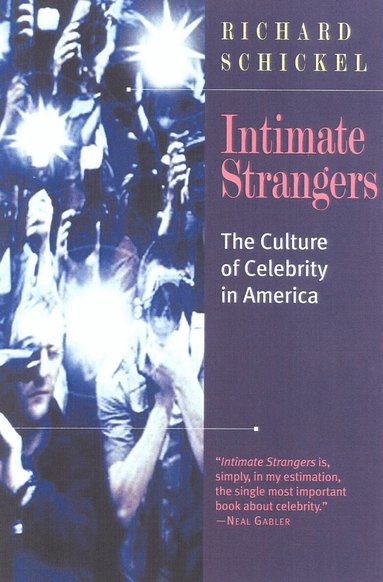 Richard Schickel - Intimate Strangers, Häftad