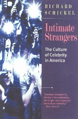 Richard Schickel - Intimate Strangers, Häftad
