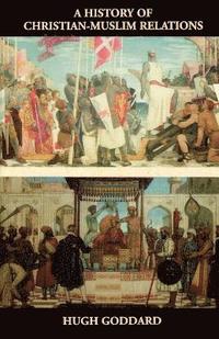 bokomslag A History of Christian-Muslim Relations