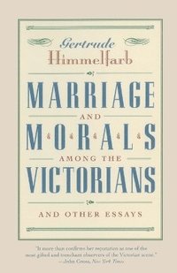 bokomslag Marriage and Morals Among the Victorians