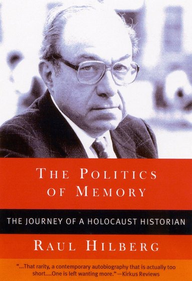Raul Hilberg - Politics of Memory, Häftad
