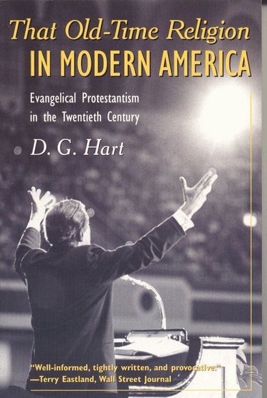 D. G. Hart - That Old-Time Religion in Modern America, Häftad