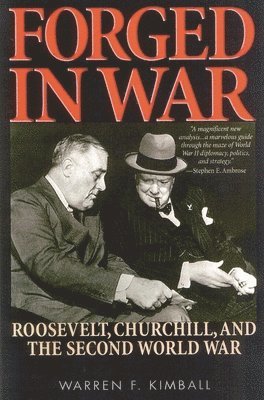 Warren F. Kimball - Forged in War: Roosevelt, Churchill, and the Second World War, Häftad