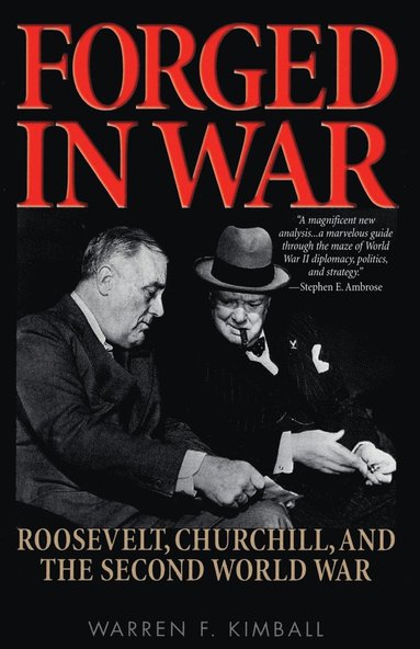 bokomslag Forged in War: Roosevelt, Churchill, and the Second World War
