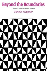 bokomslag Beyond the Boundaries: Text and Context in African Literature
