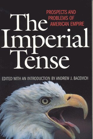 Andrew J. Bacevich - Imperial Tense, Häftad
