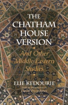 Elie Kedourie - Chatham House Version, Häftad
