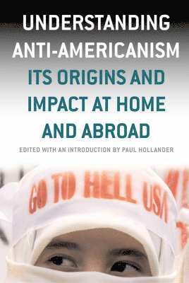 bokomslag Understanding Anti-Americanism: Its Orgins and Impact at Home and Abroad