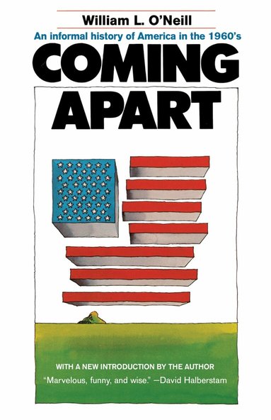 William L. O'Neill - Coming Apart, Häftad