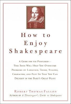 Robert Thomas Fallon - How to Enjoy Shakespeare, Inbunden