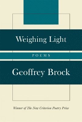 Geoffrey Brock - Weighing Light, Inbunden