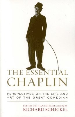 Richard Schickel - Essential Chaplin, Häftad
