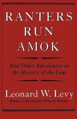 Leonard W. Levy - Ranters Run Amok, Häftad
