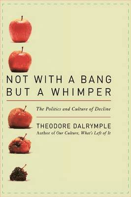 Not With a Bang But a Whimper: The Politics and Culture of Decline