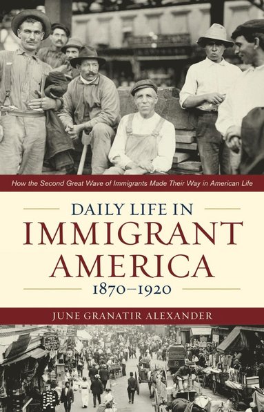 bokomslag Daily Life in Immigrant America, 1870-1920