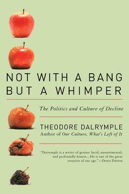 Not With a Bang But a Whimper: The Politics and Culture of Decline